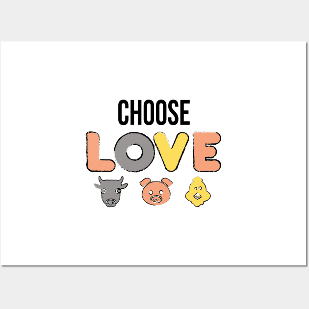 Choose love, vegan are everywhere Wall Art by Myteeshirts